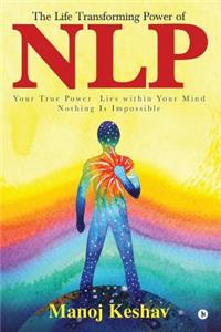Life Transforming Power of Nlp