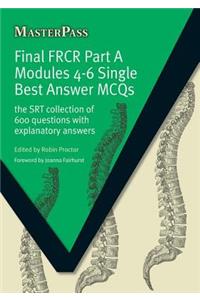 Final Frcr Part a Modules 4-6 Single Best Answer McQs