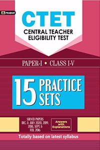 CTET Central Teacher Eligibility Test Paper - I (Class: I - V) 15 Practice Sets