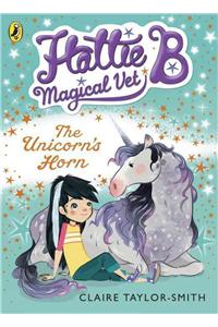 Hattie B, Magical Vet: The Unicorn's Horn (Book 2)