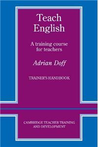 Teach English Trainer's handbook: A Training Course for Teachers