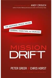 Mission Drift – The Unspoken Crisis Facing Leaders, Charities, and Churches