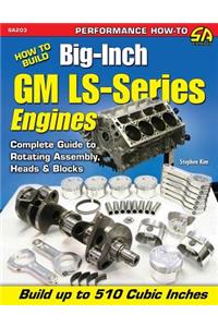 How to Build Big-Inch GM Ls-Series Engines