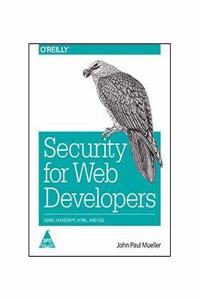 Security For Web Developers: Using Javascript, Html, And Css