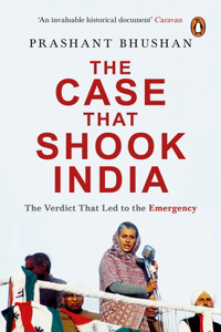 Case That Shook India. Publisher: Penguin Books India: The Verdict That Led to the Emergency