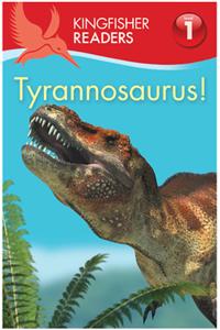 Kingfisher Readers:Tyrannosaurus! (Level 1: Beginning to Read)