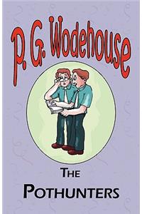 Pothunters - From the Manor Wodehouse Collection, a selection from the early works of P. G. Wodehouse