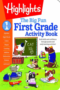 The Big Fun First Grade Activity Book: Build skills and confidence through puzzles and early learning activities! (Highlights (TM) Big Fun Activity Workbooks)