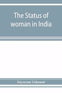 status of woman in India; or, A hand-book for Hindu social reformers