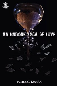 An Undone Saga of Love