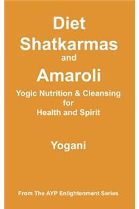 Diet, Shatkarmas and Amaroli - Yogic Nutrition & Cleansing for Health and Spirit