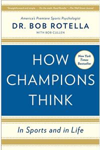 How Champions Think: In Sports and in Life