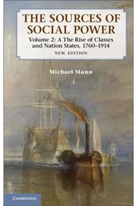 Sources of Social Power: Volume 2, the Rise of Classes and Nation-States, 1760-1914