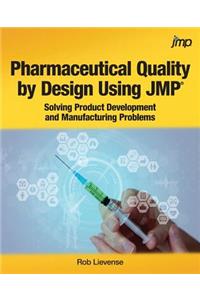 Pharmaceutical Quality by Design Using JMP