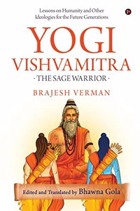 Yogi Vishvamitra: The Sage Warrior