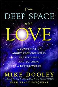 From Deep Space with Love: A Conversation about Consciousness, the Universe and Building a Better World