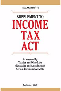 Taxmann's Supplement To Income Tax Act-As Amended by Taxation and Other Laws (Relaxation and Amendment of Certain Provisions) Act 2020 (September 2020 Edition) [Paperback] Taxmann