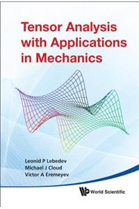 Tensor Analysis with Applications in Mechanics