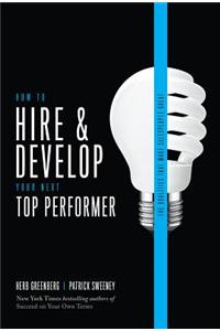 How to Hire and Develop Your Next Top Performer, 2nd edition: The Qualities That Make Salespeople Great: The Qualities That Make Salespeople Great