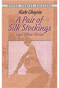 A Pair of Silk Stockings and Other Stories