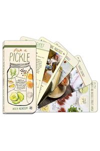 Pick a Pickle: 50 Recipes for Pickles, Relishes, and Fermented Snacks: A Cookbook