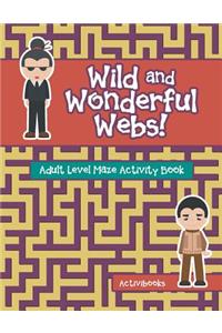 Wild and Wonderful Webs! Adult Level Maze Activity Book