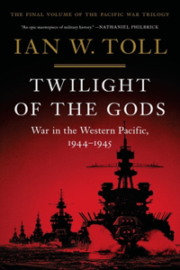 Twilight of the Gods - War in the Western Pacific, 1944-1945