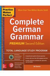 Practice Makes Perfect: Complete German Grammar, Premium Second Edition