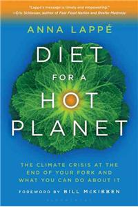 Diet for a Hot Planet: The Climate Crisis at the End of Your Fork and What You Can Do about It