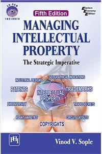 Managing Intellectual Property : The Strategic Imperative