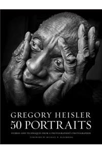 Gregory Heisler: 50 Portraits