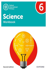 Oxford International Primary Science Second Edition Workbook 6