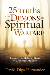 25 Truths about Demons and Spiritual Warfare