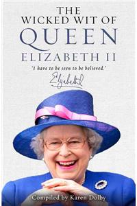 The Wicked Wit of Queen Elizabeth II