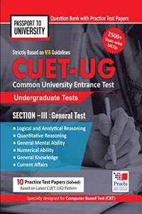 NTA CUET UG General Test Section 3 Question Bank with 10 Practice Papers; Common University Entrance Test 2022; Passport To University