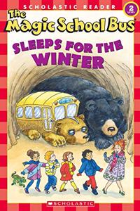The Magic School Bus Sleeps for the Winter (Scholastic Reader, Level 2)