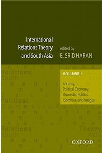 International Relations Theory and South Asian, Volume 1