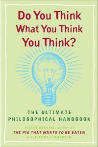Do You Think What You Think You Think?