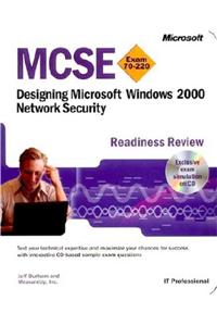 MCSE Designing Microsoft  Windows  2000 Network Security Readiness Review; Exam 70-220 (Pro-Certification)