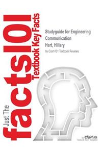 Studyguide for Engineering Communication by Hart, Hillary, ISBN 9780136044208
