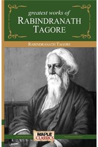 Rabindranath Tagore - Greatest Works