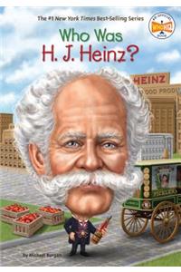 Who Was H. J. Heinz?