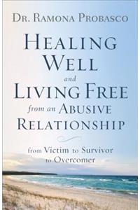 Healing Well and Living Free from an Abusive Relationship