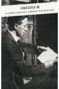 Smeddum: A Lewis Grassic Gibbon Anthology