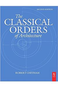 Classical Orders Of Architecture, 2Nd Edition