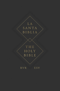 ESV Spanish/English Parallel Bible (La Santa Biblia Rvr 1960 / The Holy Bible Esv, Paperback)