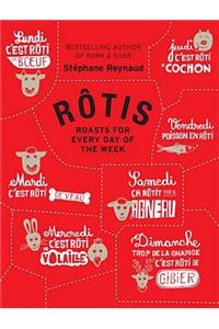 Rotis: Roasts for Every Day of the Week