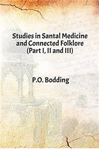 Studies in Santal Medicine and Connected Folklore (Part I, II and III)