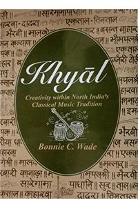 Khyal: Creativity within North India's Classical Music Tradition