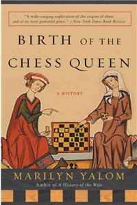 Birth of the Chess Queen: A History